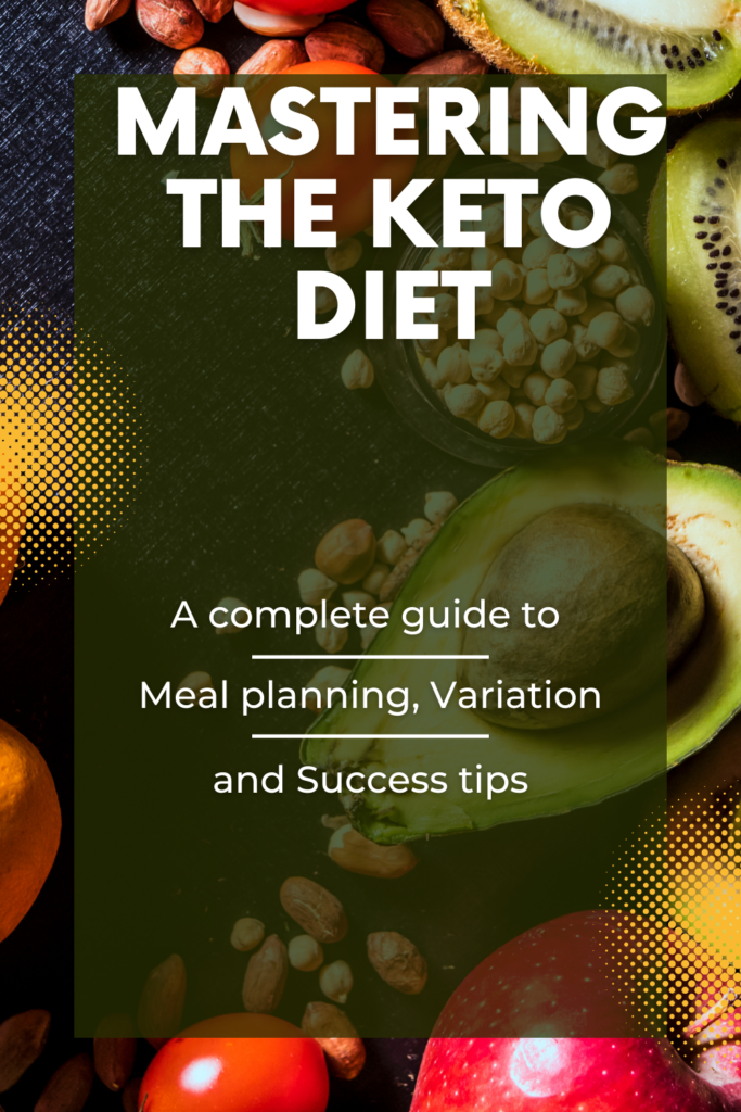 Mastering the Keto Diet: A Complete Guide to Meal Planning, Variations, and Success Tips
